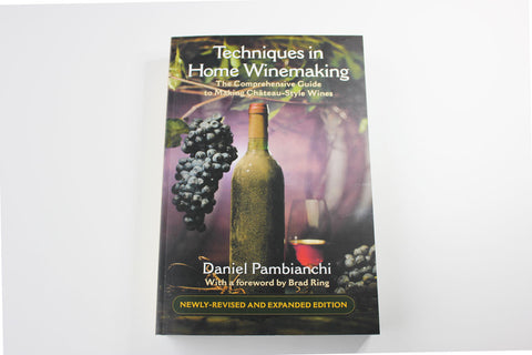 Techniques in Home Winemaking -- Daniel Pambianchi