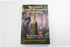 Techniques in Home Winemaking -- Daniel Pambianchi