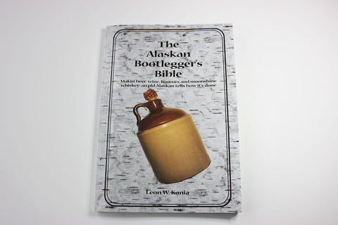 The Alaska Bootleggers Bible -- Leon Kania